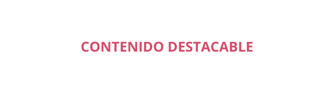 contenido destacable